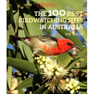 THE 100 BEST BIRDWATCHING SITES IN AUSTRALIA. 2ND EDITION